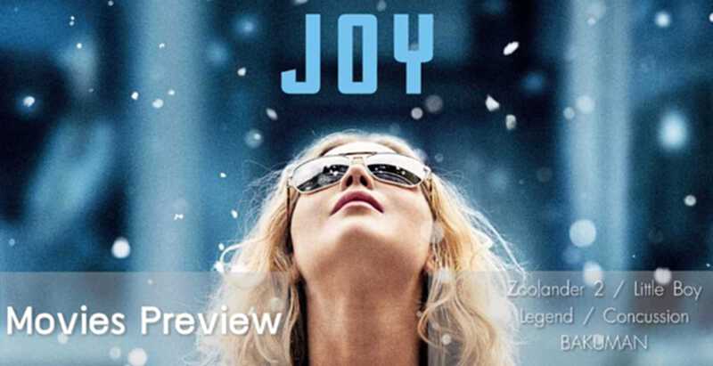 Movies Preview หนังใหม่ประจำสัปดาห์ วันที่ 18 กุมภาพันธ์ 2559: JOY มหัศจรรย์ !! Movies Preview หนังใหม่ประจำสัปดาห์ วันที่ 18 กุมภาพันธ์ 2559: JOY มหัศจรรย์ !!