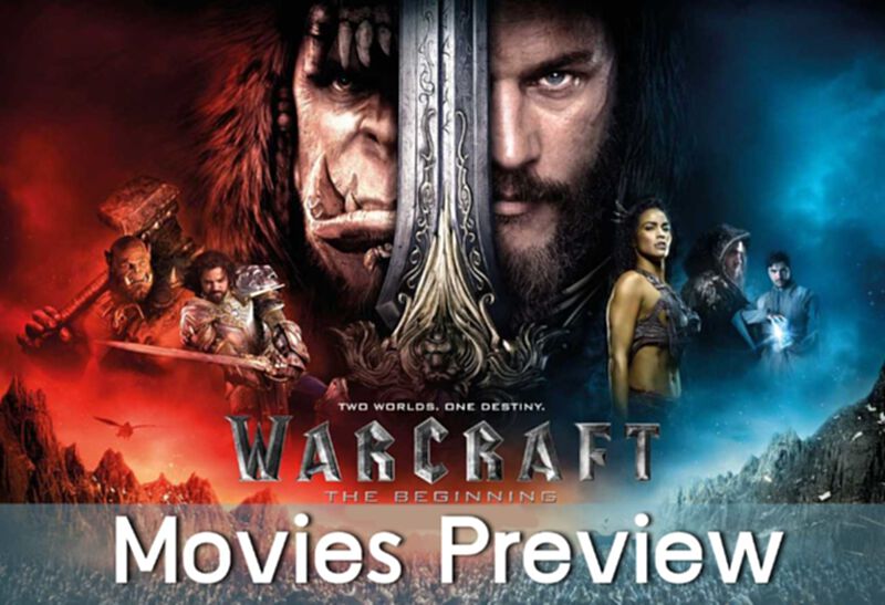 Movies Preview แนะนำหนังใหม่ประจำสัปดาห์ วันที่ 26 พฤษภาคม 2559: ศึกสองเผ่าพันธ์ุแบ่งแยกพิภพใน Warcraft: The Beginning Movies Preview แนะนำหนังใหม่ประจำสัปดาห์ วันที่ 26 พฤษภาคม 2559: ศึกสองเผ่าพันธ์ุแบ่งแยกพิภพใน Warcraft: The Beginning