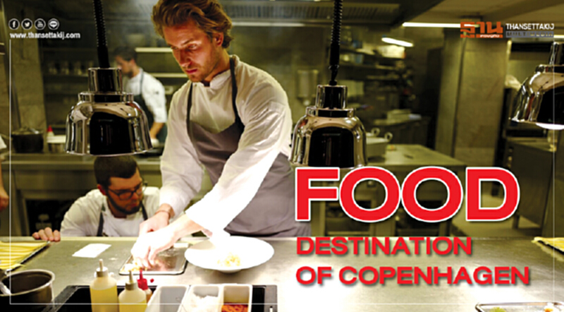 FOOD DESTINATION OF COPENHAGEN FOOD DESTINATION OF COPENHAGEN