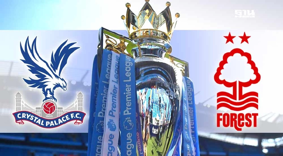 ถ่ายทอดสด คริสตัล พาเลซ พบ ฟอเรสต์ ดูบอลสดพรีเมียร์ลีก 02.00 น.