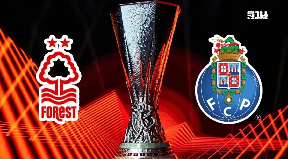 LIVE โปรแกรมถ่ายทอดสดบอลวันนี้ ฟอเรสต์ VS ปอร์โต้ ดูบอลสดยูฟ่ายูโรปาลีก 02.00 น.