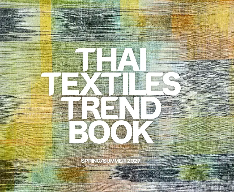 เปิดมิติใหม่แฟชั่นผ้าไทย ผ่าน THAI TEXTILES TREND BOOK 2027