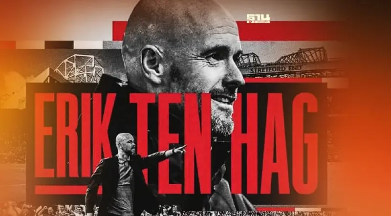 แมนฯยู ประกาศแต่งตั้ง เอริก เทน ฮาก กุนซือใหม่คุมทีมฤดูกาลหน้า