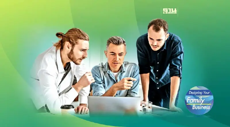 หลุมพลาง 3 ประการ ของการสร้างทายาทธุรกิจครอบครัว