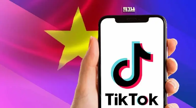 รัฐบาลเวียดนาม เตรียมตั้งทีมคุมเนื้อหา-กิจกรรมบน Tiktok