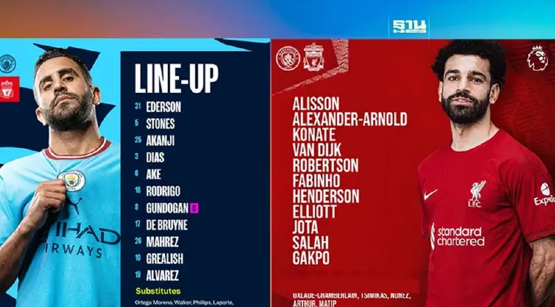 แมนซิตี้ VS ลิเวอร์พูล เปิดรายชื่อ 11 ตัวจริง ช่องดูบอลสด เช็คที่นี่