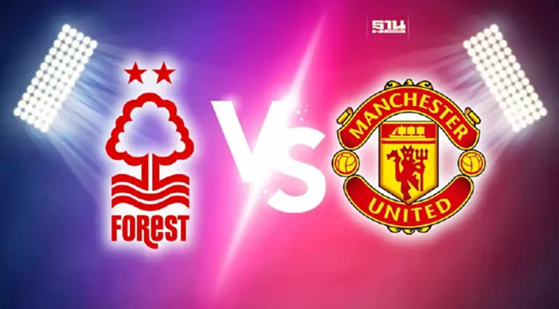 ฟอเรสต์ VS แมนยู ดูบอลสดฟุตบอลพรีเมียร์ลีกที่นี่ ฟอเรสต์ VS แมนยู ดูบอลสดฟุตบอลพรีเมียร์ลีกที่นี่