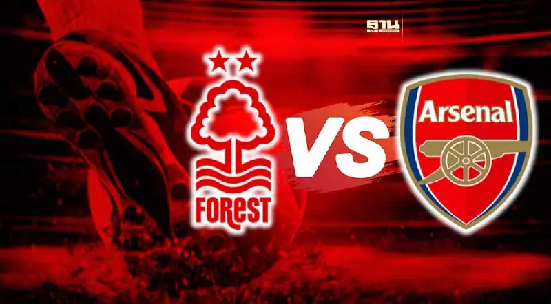 ถ่ายทอดสด ฟอเรสต์ VS อาร์เซนอล รายชื่อ 11 ผู้เล่นตัวจริง สถิติก่อนเกมที่นี่