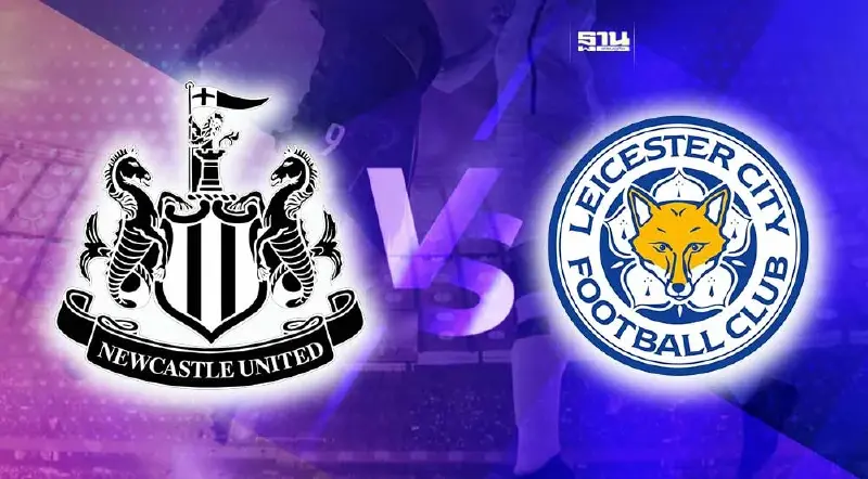 ดูบอลสด นิวคาสเซิล พบ เลสเตอร์ ซิตี้ สถิติก่อนเกม -คาด 11 ผู้เล่นตัวจริง