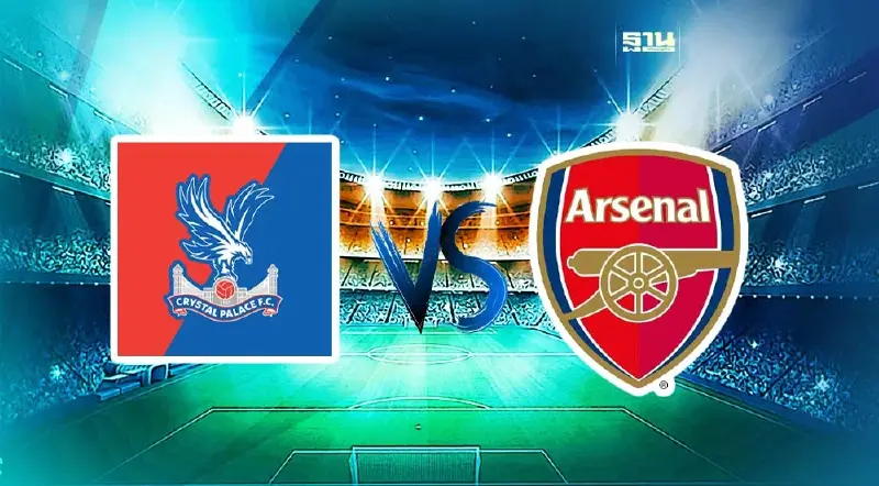ดูบอลสด คริสตัล พาเลซ VS อาร์เซนอล ส่องสถิติก่อนเกม-ลิงค์ถ่ายทอดสดที่นี่