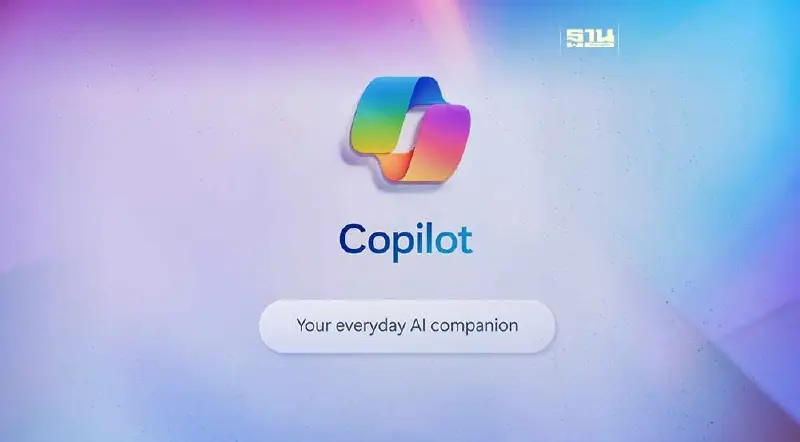 เปิด Microsoft Copilot  ผู้ช่วย  AI คู่คิดสำหรับทุกจังหวะของชีวิต