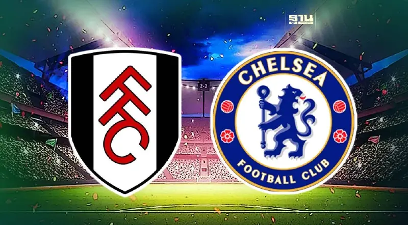 ถ่ายทอดสด ฟูแล่ม พบ เชลซี เช็คสถิติก่อนเกม ตารางคะแนนพรีเมียร์ลีกที่นี่
