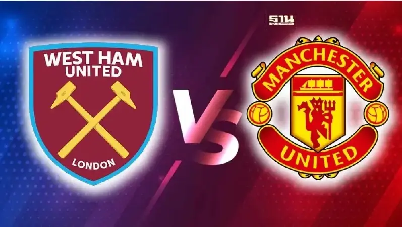 ถ่ายทอดสด เวสต์แฮม VS แมนยู ดูบอลสดศึกพรีเมียร์ลีก 19.30 น.