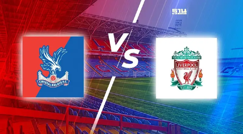 ถ่ายทอดสด คริสตัล พาเลซ พบ ลิเวอร์พูล ดูบอลสด ฟุตบอลพรีเมียร์ลีก 19.30 น.