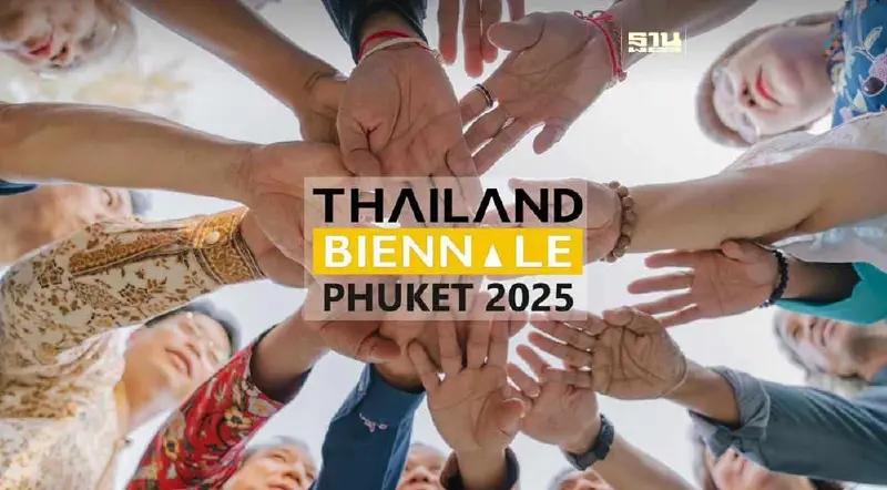 เฮ! ภูเก็ตเจ้าภาพ Thailand Biennale 2025" จัดเต็มไฮไลต์ ปั้มทัวริสต์ 5 ล้านคน
