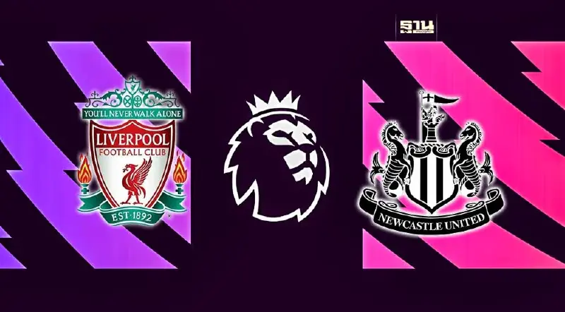 ถ่ายทอดสด ลิเวอร์พูล VS นิวคาสเซิล เช็คสถิติก่อนเกม ช่องดูบอลสดที่นี่