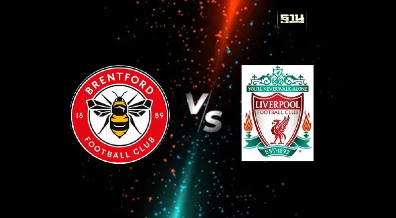 ถ่ายทอดสด เบรนท์ฟอร์ด พบ ลิเวอร์พูล ดูบอลสดพรีเมียร์ลีก 19.30 น.