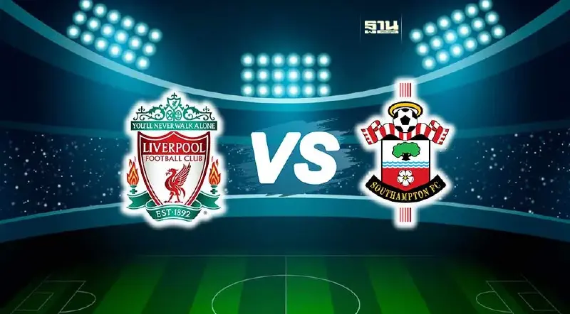 ถ่ายทอดสด ลิเวอร์พูล พบ เซาธ์แฮมป์ตัน ดูบอลสดศึก FA Cup รอบ 5