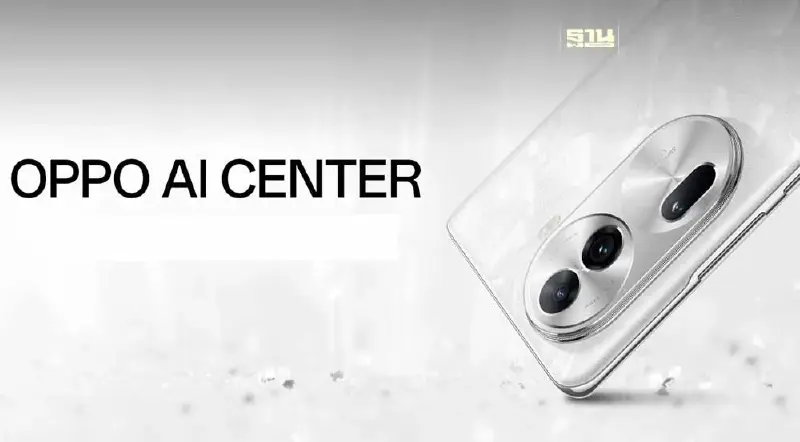 OPPO ตั้ง AI Center เปิดตัวฟีเจอร์อัจฉริยะใหม่ใน Reno Series