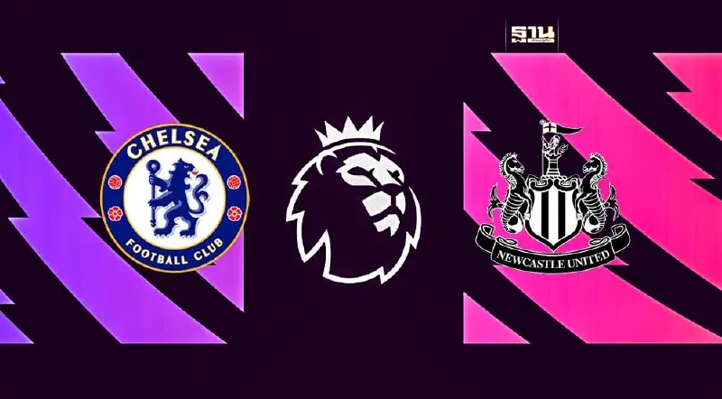 ถ่ายทอดสด เชลซี VS นิวคาสเซิล ดูบอลสด-อัพเดตตารางคะแนนพรีเมียร์ลีกที่นี่
