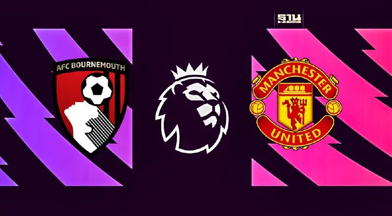ถ่ายทอดสด บอร์นมัธ VS แมนยู เช็ค 11 ตัวจริง ช้องดูบอลสดศึกพรีเมียร์ลีก 23.30 น.