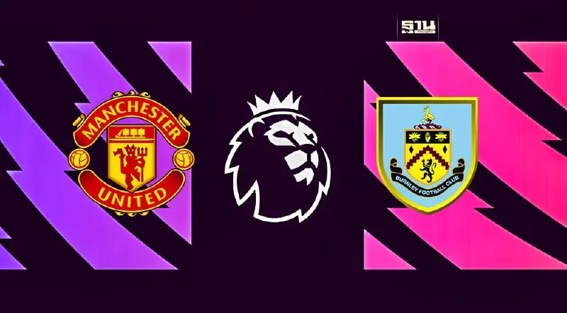 ถ่ายทอดสดฟุตบอลพรีเมียร์ลีก แมนยู VS เบิร์นลีย์ เช็ค 11 ตัวจริง ดูบอลสด 21.00 น