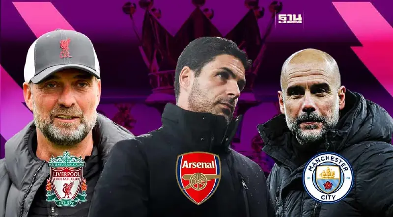 เปิดโปรแกรม 3 ทีมเต็งแชมป์พรีเมียร์ลีก อาร์เซนอล ลิเวอร์พูล แมนซิตี้