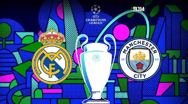ถ่ายทอดสด เรอัล มาดริด VS แมนซิตี้ ดูบอลสด UCL รอบ 8 ทีมนัดแรก
