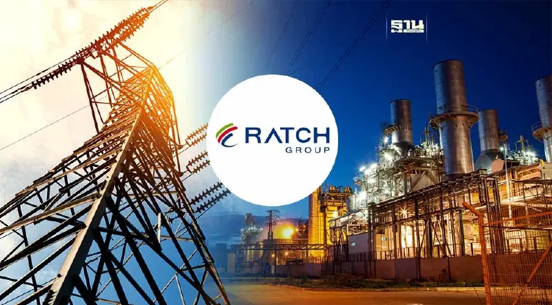 RATCH ทุ่ม 1.5 หมื่นล้าน ปิดดีลโรงไฟฟ้าใหม่ 6 โปรเจ็กต์ กำลังผลิตกว่า 550 MW