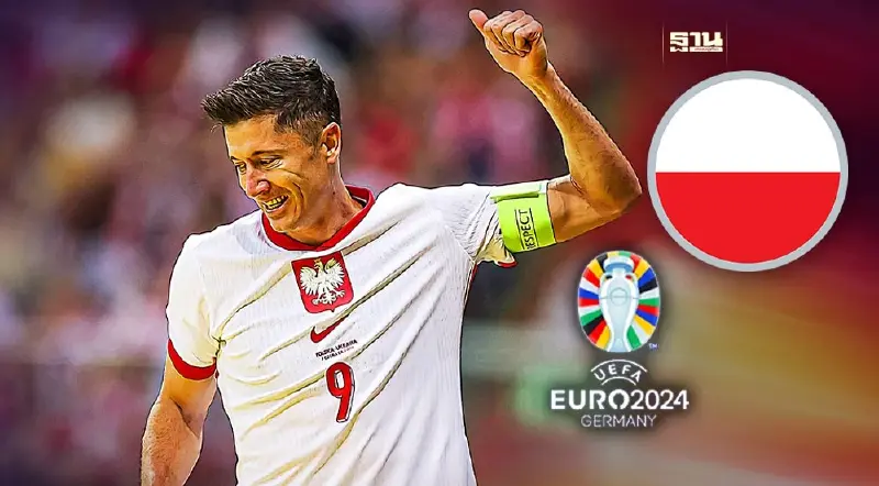 ฟุตบอลยูโร 2024 ทีมชาติโปแลนด์ เปิดโปรแกรมการแข่งขันทุกนัดที่นี่