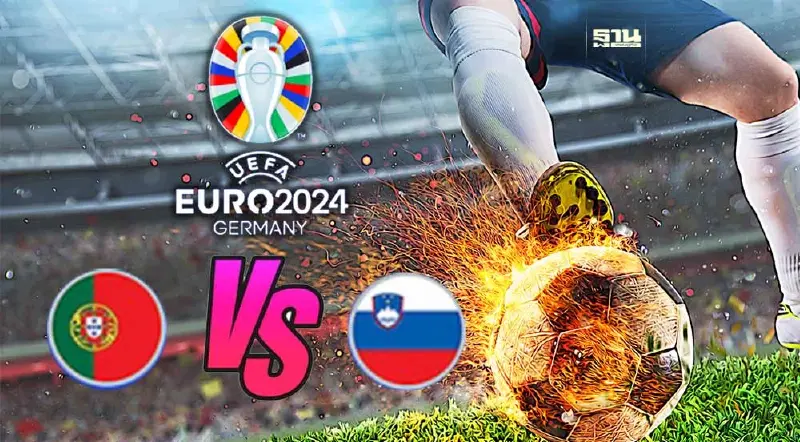 ดูบอลสด โปรตุเกส VS สโลวีเนีย ถ่ายทอดสดศึกยูโร 2024 รอบ 16 ทีมเวลา 02.00 น.
