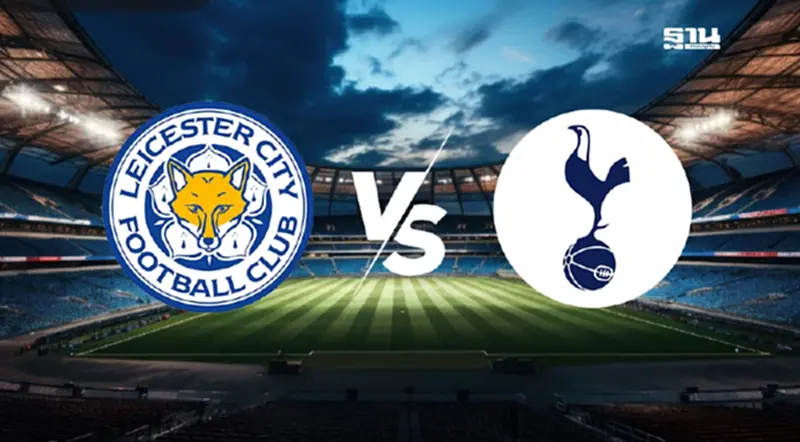 ถ่ายทอดสด เลสเตอร์ ซิตี้ VS สเปอร์ส ดูบอลสดพรีเมียร์ลีกมันเดย์ไนท์ 02.00 น. ถ่ายทอดสด เลสเตอร์ ซิตี้ VS สเปอร์ส ดูบอลสดพรีเมียร์ลีกมันเดย์ไนท์ 02.00 น.