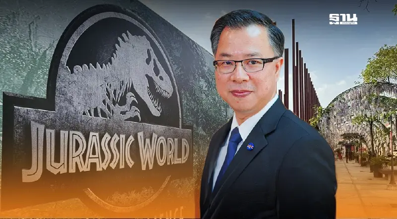 “Jurassic World” ทุ่ม 1,200 ล้าน ปักหมุดไทย ปั้นแลนด์มาร์กระดับโลก
