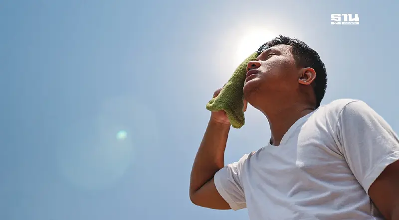 รัฐบาลเตือนด่วน ระวัง 'ฮีทสโตรก' อากาศร้อนจัดทะลุ 40 องศา