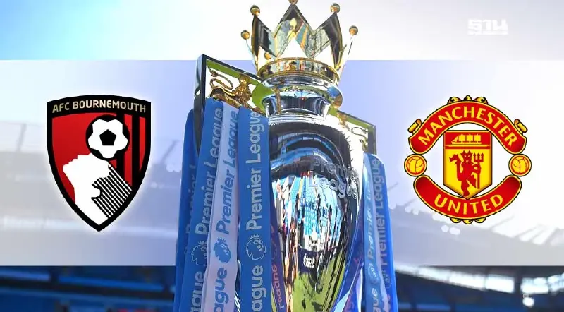 ถ่ายทอดสด บอร์นมัธ พบ แมนยู เช็กผลบอลพรีเมียร์ลีกล่าสุดที่นี่