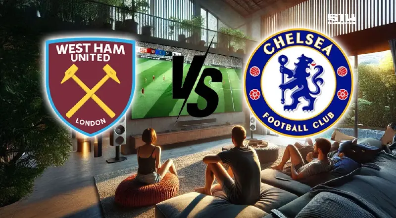 ถ่ายทอดสด เวสต์แฮม พบ เชลซี ดูบอลสด เช็ก​ผล​บอล​ล่าสุด​ที่นี่​