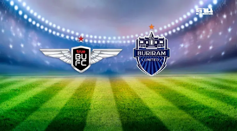 Live ถ่ายทอดสด ทรู แบงค็อก พบ บุรีรัมย์ ดูบอลสดไทยลีกวันนี้ 21 ก.ย. 68