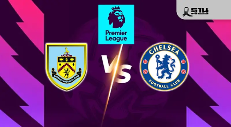 LIVE ถ่ายทอดสด พรีเมียร์ลีกวันนี้ เบิร์นลีย์ พบ เชลซี ดูบอลสด 19.30 น. LIVE ถ่ายทอดสด พรีเมียร์ลีกวันนี้ เบิร์นลีย์ พบ เชลซี ดูบอลสด 19.30 น.