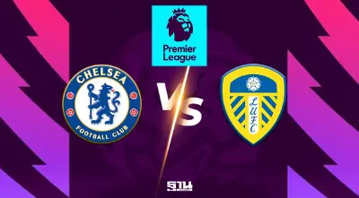 ดูบอลสด เชลซี พบ ลีดส์ ยูไนเต็ด ถ่ายทอดสดพรีเมียร์ลีกวันนี้ 02.30 น.