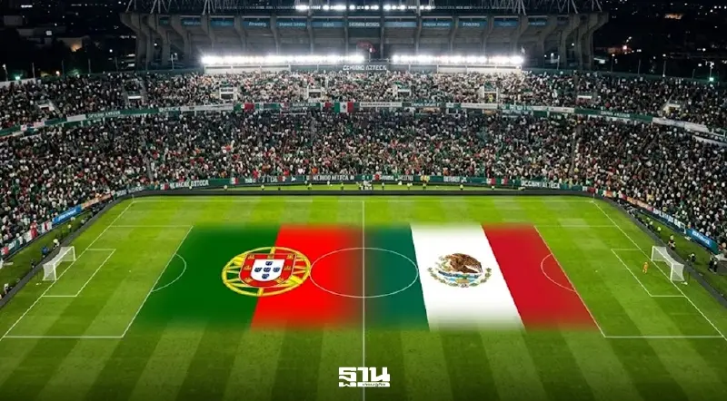 LIVE ดูบอลสด เม็กซิโก vs โปรตุเกส ถ่ายทอดสดอุ่นเครื่อง 8 โมงเช้า 29 มี.ค.69 LIVE ดูบอลสด เม็กซิโก vs โปรตุเกส ถ่ายทอดสดอุ่นเครื่อง 8 โมงเช้า 29 มี.ค.69