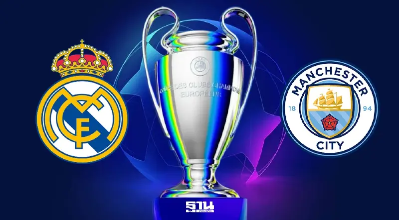 ถ่ายทอดสด เรอัล มาดริด พบ แมนซิตี้ ดูบอลสดบิ๊กแมตซ์ UCL รอบ 8 ทีม 03.00 น.