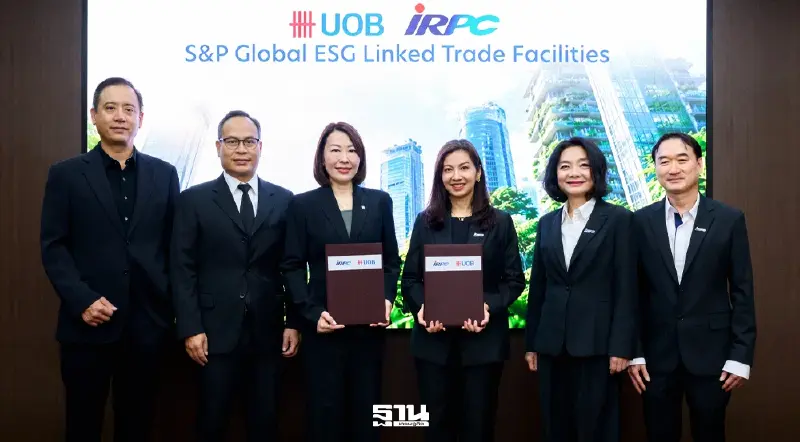 IRPC ผนึก UOB เปิดสินเชื่อการค้า ESG ดัน Sustainable Finance ไทย