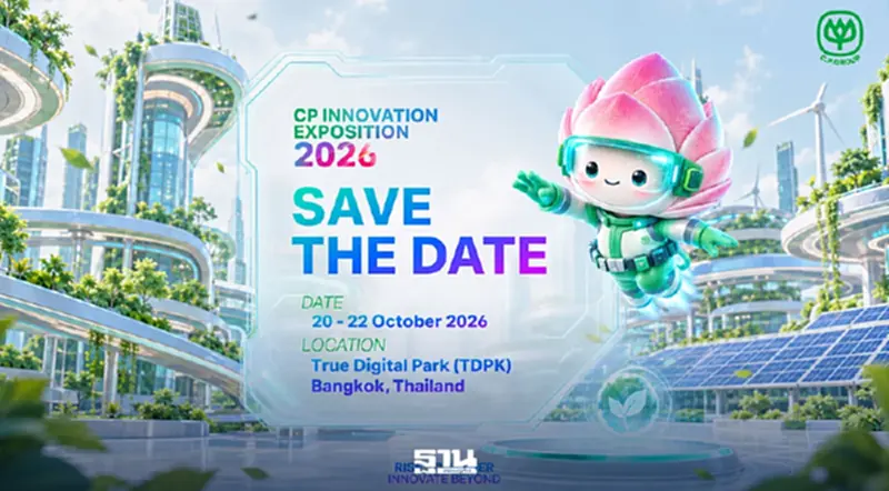 ซีพีชวนสัมผัสโลกอนาคต เปิด CP Innovation Expo 2026 ดันนวัตกรรมต่อยอดธุรกิจ ซีพีชวนสัมผัสโลกอนาคต เปิด CP Innovation Expo 2026 ดันนวัตกรรมต่อยอดธุรกิจ